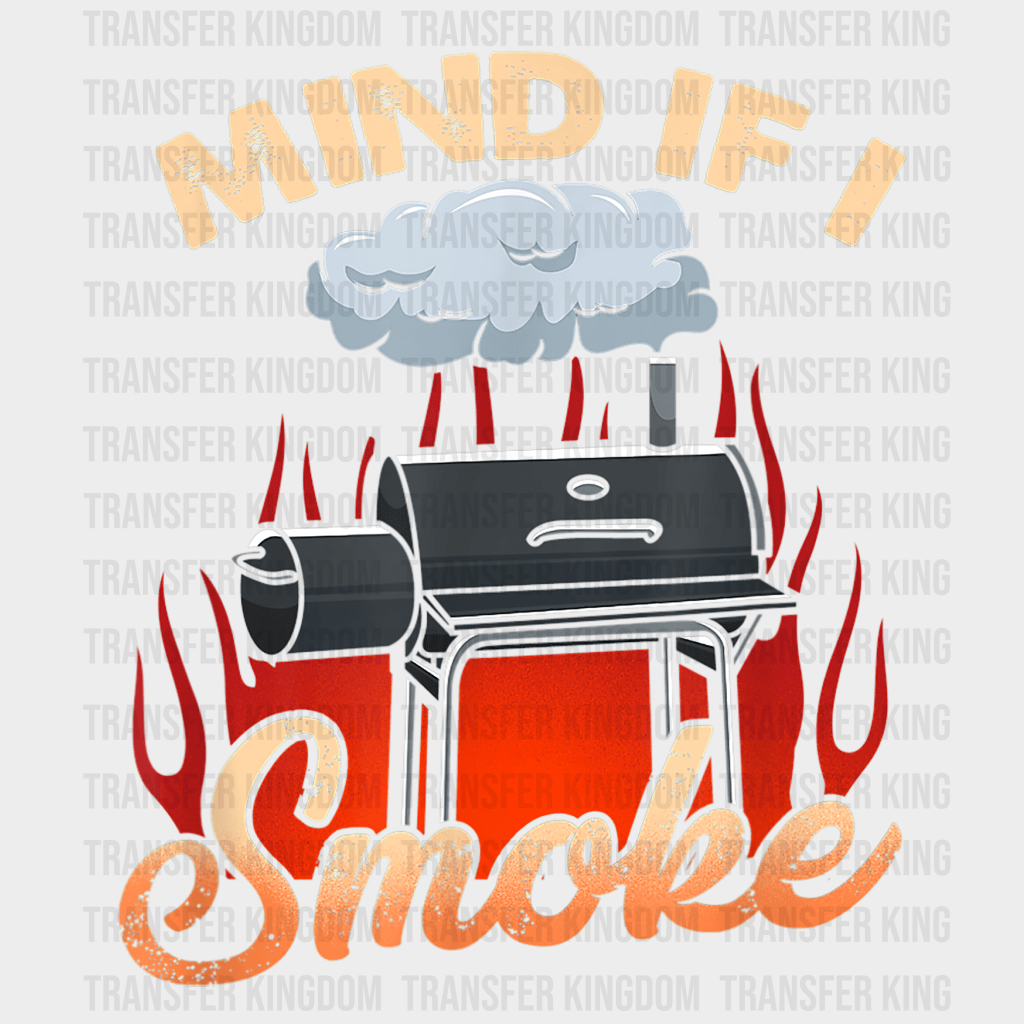 Mind If I Smoke Design - DTF heat transfer - Transfer Kingdom