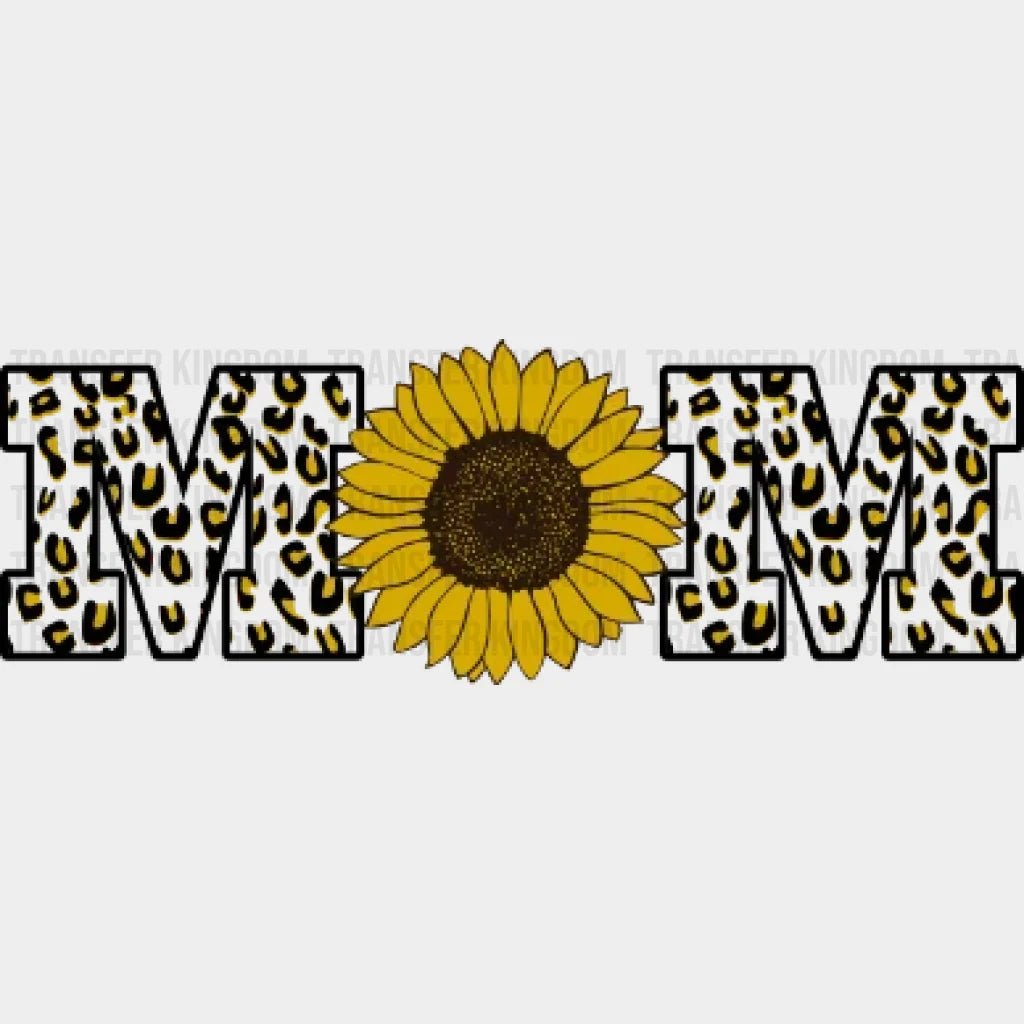 Mom Sunflower Cheetah - Mother's Day - Strong Mama - Strong Women - Design - DTF heat transfer - Transfer Kingdom