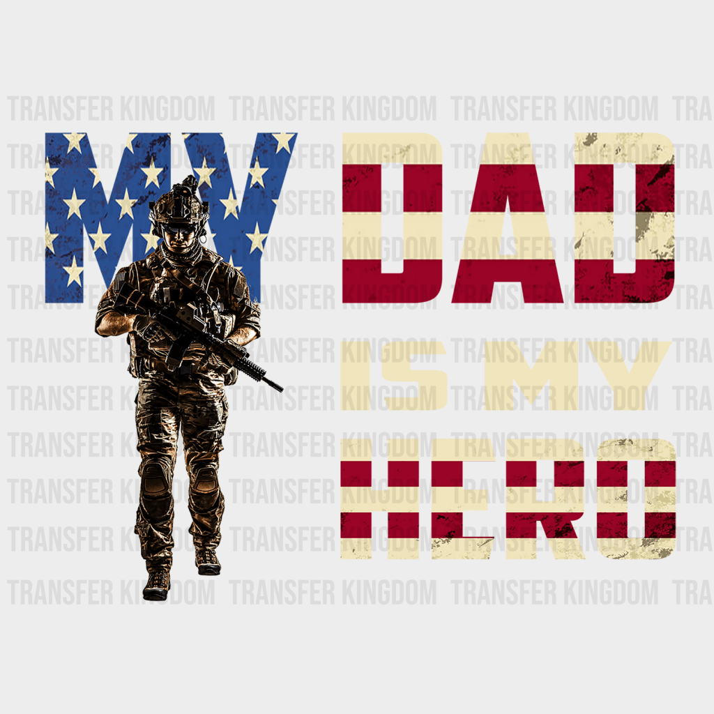 My Dad Is My Hero Design - DTF heat transfer - Transfer Kingdom