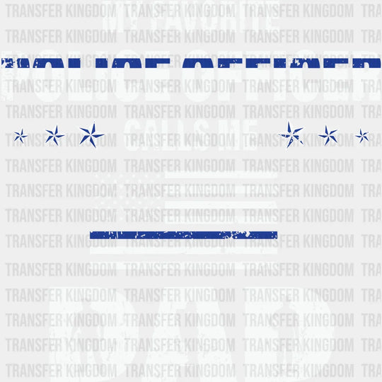 My Favorite Police Officer Calls Me Dad Design - DTF heat transfer - Transfer Kingdom