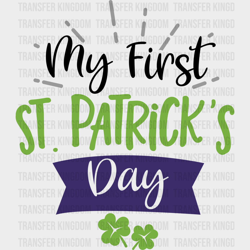 My First St. Patrick's Day Design - DTF heat transfer - Transfer Kingdom