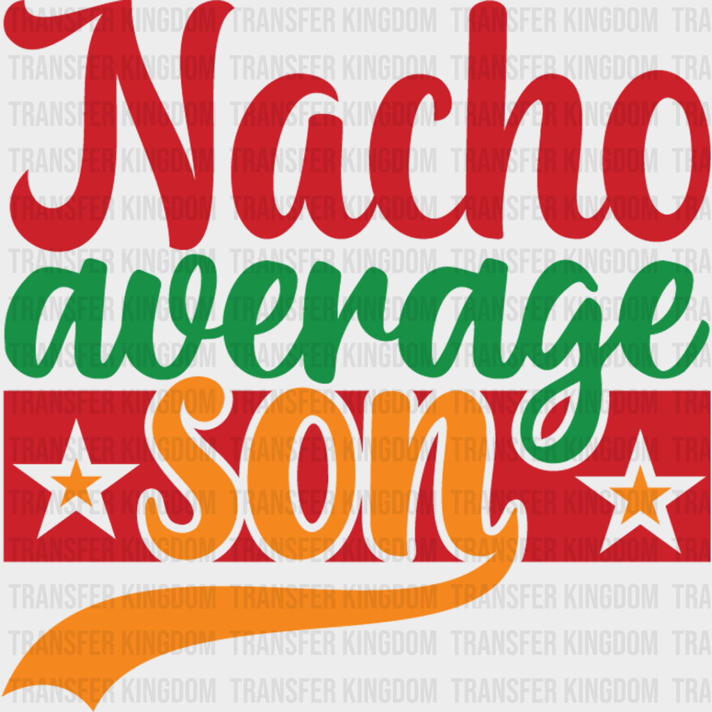 Nacho Son - Cinco De Mayo DTF heat transfer - Transfer Kingdom