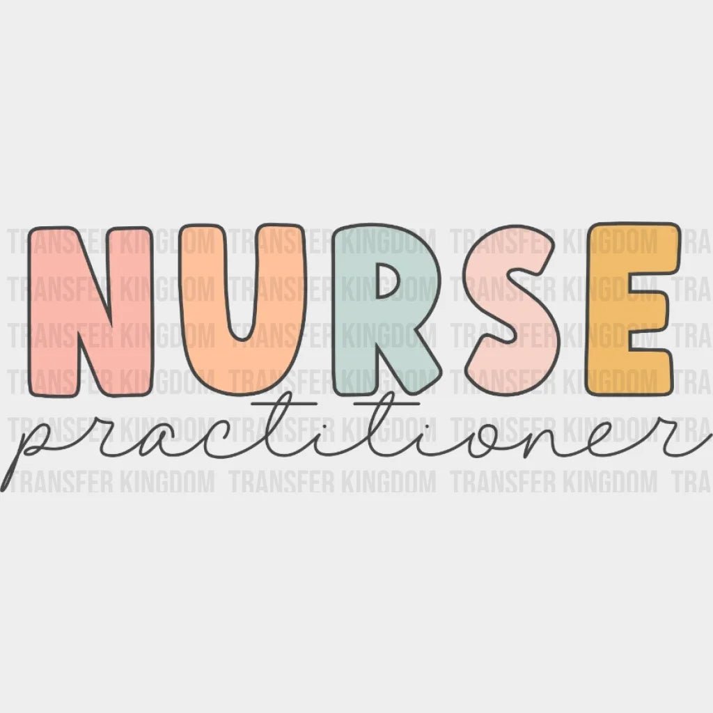 Nurse Practitioner - Nursing School Student Design- Dtf Heat Transfer