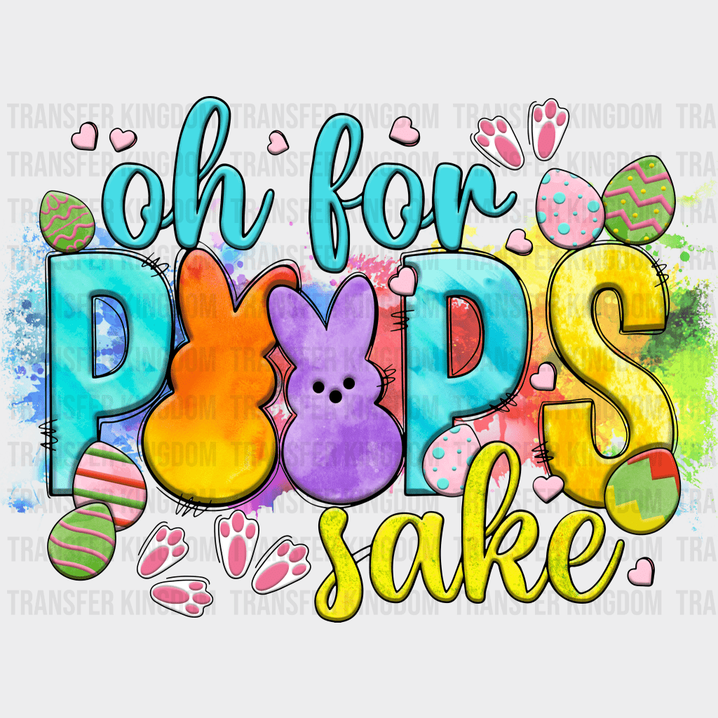 Oh For Peeps Sake Easter Design - DTF heat transfer - Transfer Kingdom