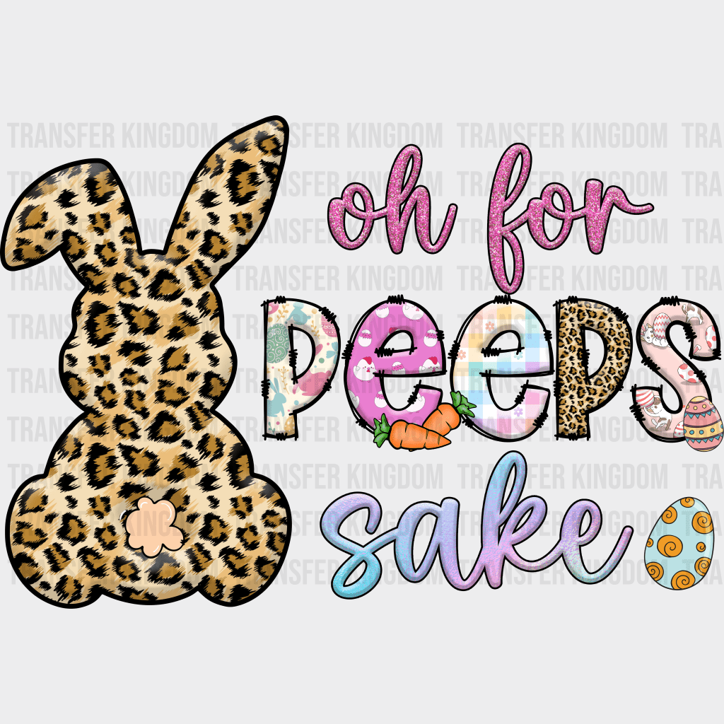 Oh For Peeps Sake Easter Design - DTF heat transfer - Transfer Kingdom