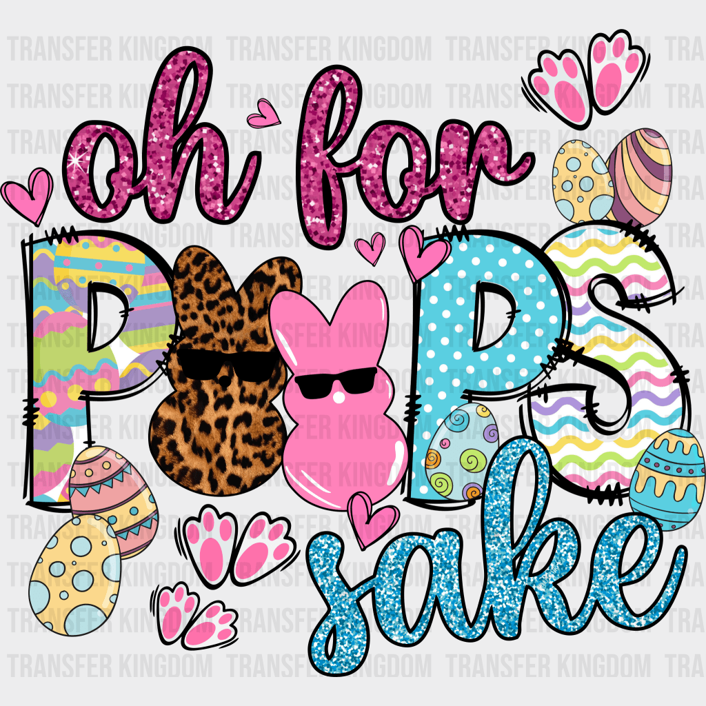 Oh For Peeps Sake Easter Design - DTF heat transfer - Transfer Kingdom