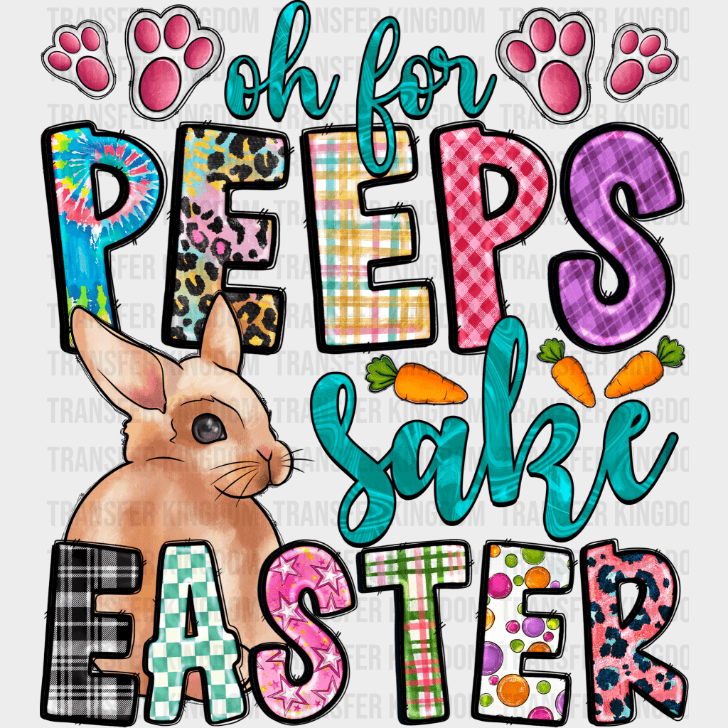 Oh For Peeps Sake Easter Design - DTF heat transfer - Transfer Kingdom