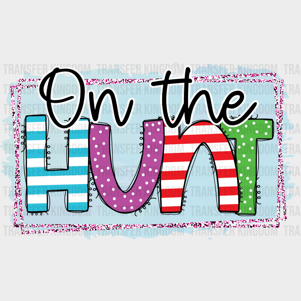 On The Hunt Easter Design - DTF heat transfer - Transfer Kingdom