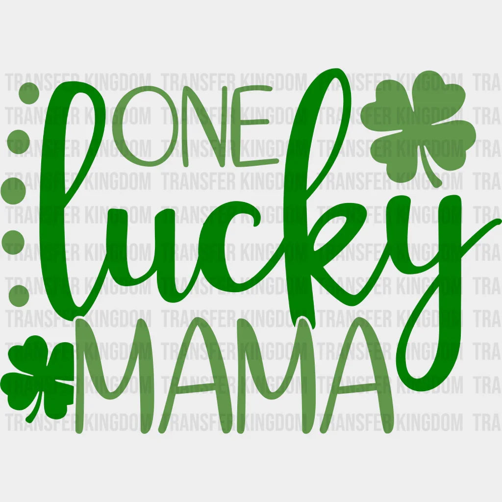 One Lucky Mama St. Patrick's Day Design - DTF heat transfer - Transfer Kingdom