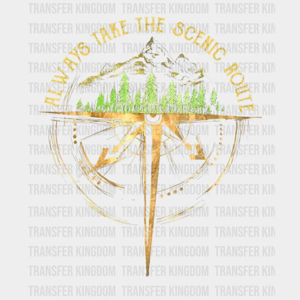 Outdoor Hiking Always Take The Scenic Route Hiker Camping Design - Dtf Heat Transfer