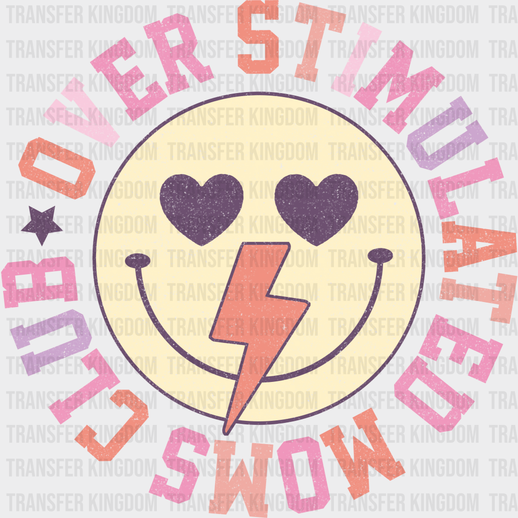 Over Stimulated Moms Club - Mothers Day - DTF Transfer - Transfer Kingdom