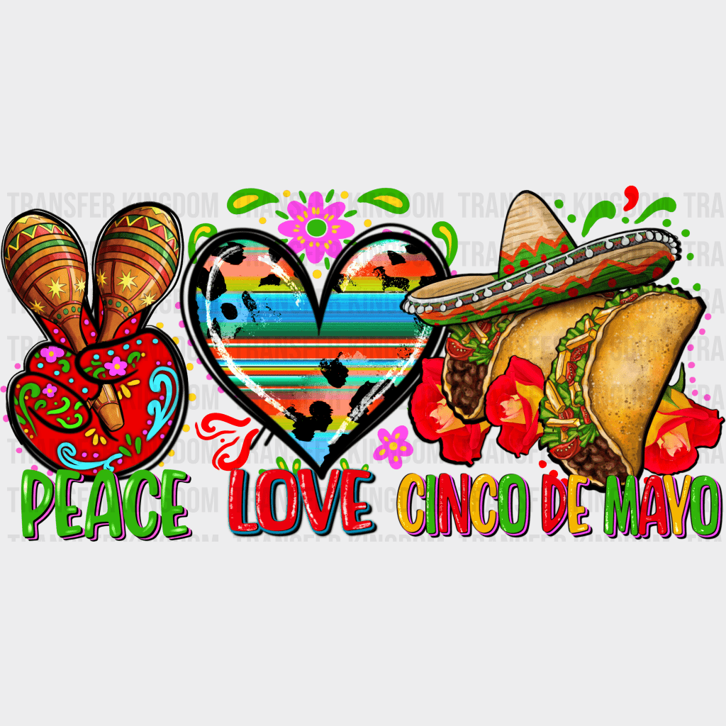 Peace Love Cinco De Mayo - Cinco De Mayo DTF heat transfer - Transfer Kingdom