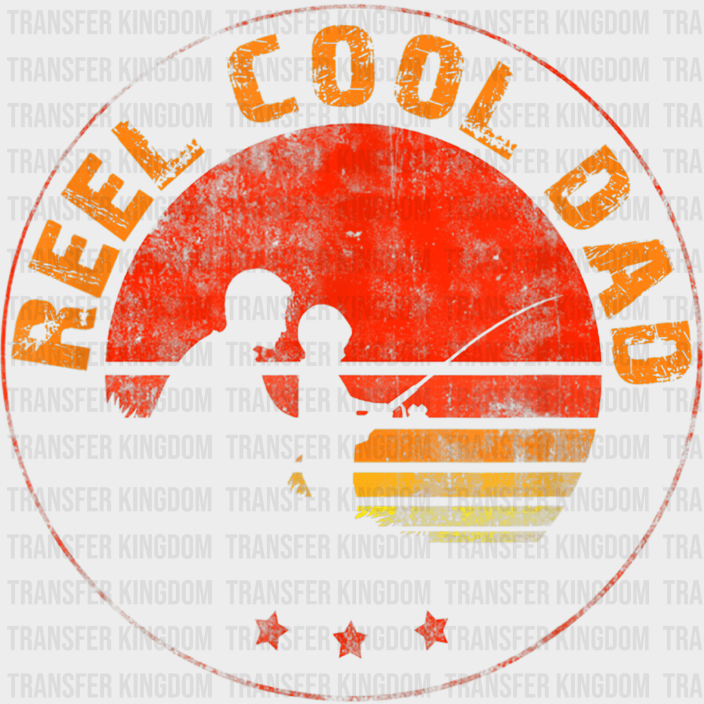 Reel Cool Dad Fishing Design - DTF heat transfer - Transfer Kingdom
