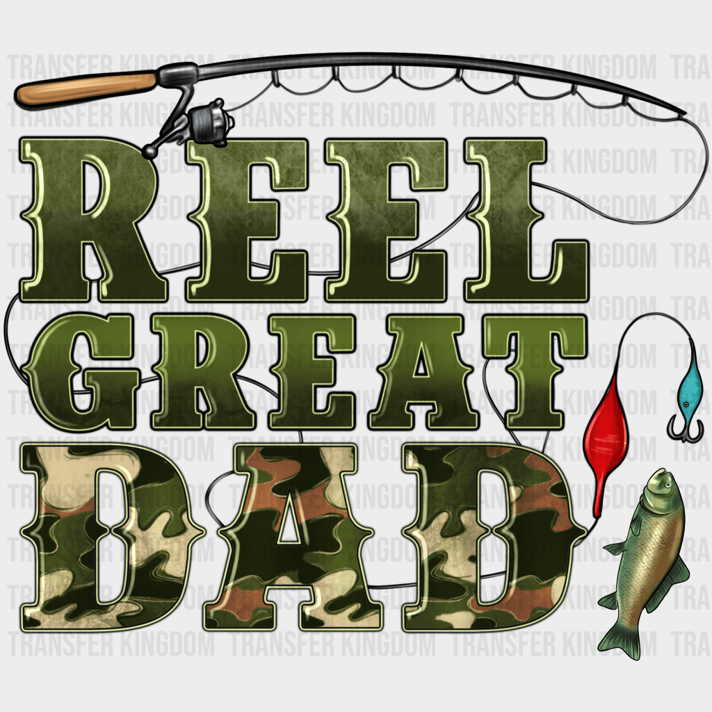 Reel Great Dad Design - DTF heat transfer - Transfer Kingdom