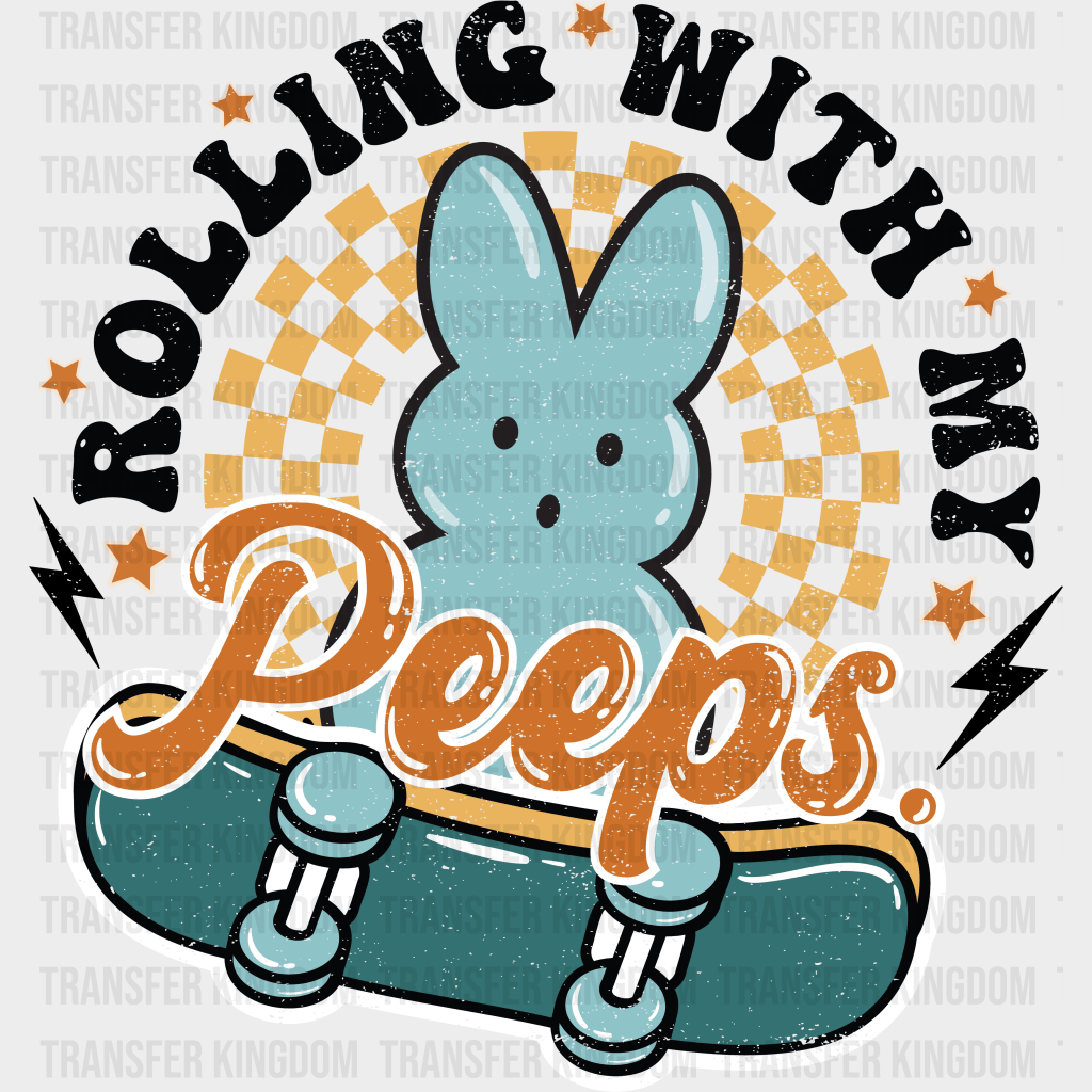Rolling With My Peeps Easter Design - DTF heat transfer - Transfer Kingdom