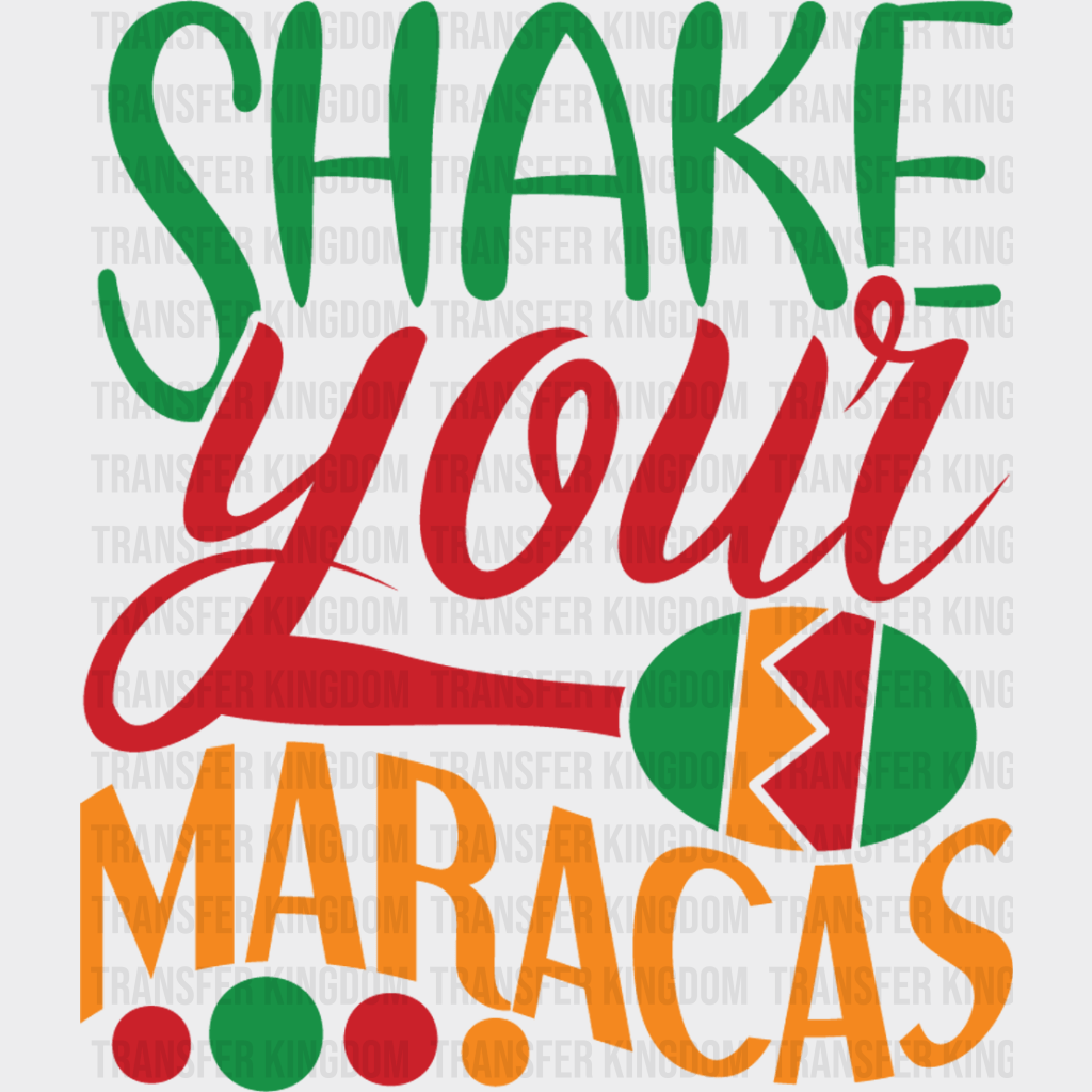 Shake Your Maracas - Cinco De Mayo DTF heat transfer - Transfer Kingdom