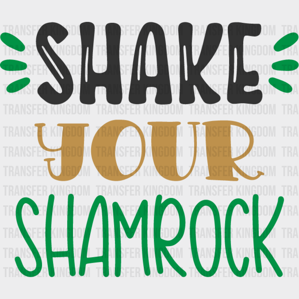 Shake Your Shamrocks St. Patrick's Day Design - DTF heat transfer - Transfer Kingdom