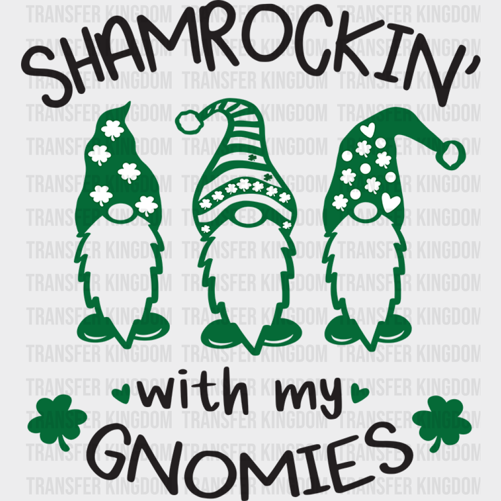 Shamrockin' With My Gnomies St. Patrick's Day Design - DTF heat transfer - Transfer Kingdom