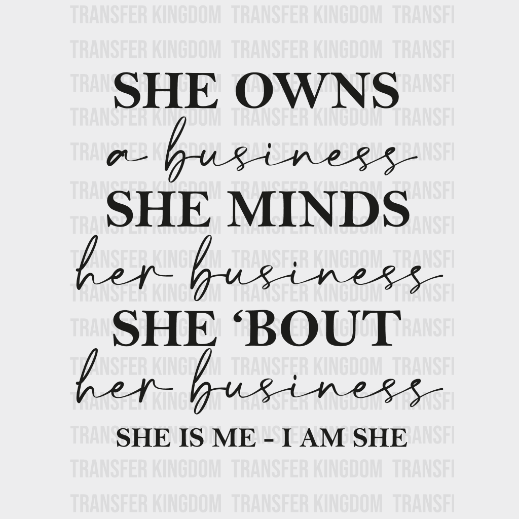 She Owns A Business Minds Her - Is Me I Am Design Dtf Heat Transfer Unisex S & M ( 10 ) / Dark Color