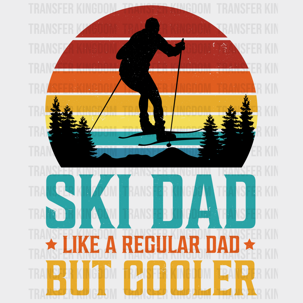 Ski Dad Like A Regular Dad But Cooler Design - DTF heat transfer - Transfer Kingdom
