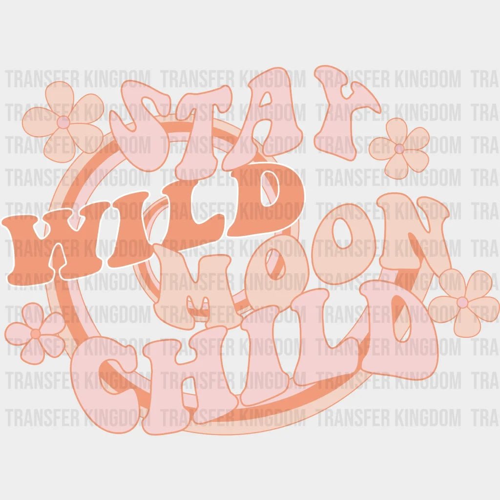 Stay Wild Moon Child - Bohemian Hippie Vintage Boho Dtf Heat Transfer