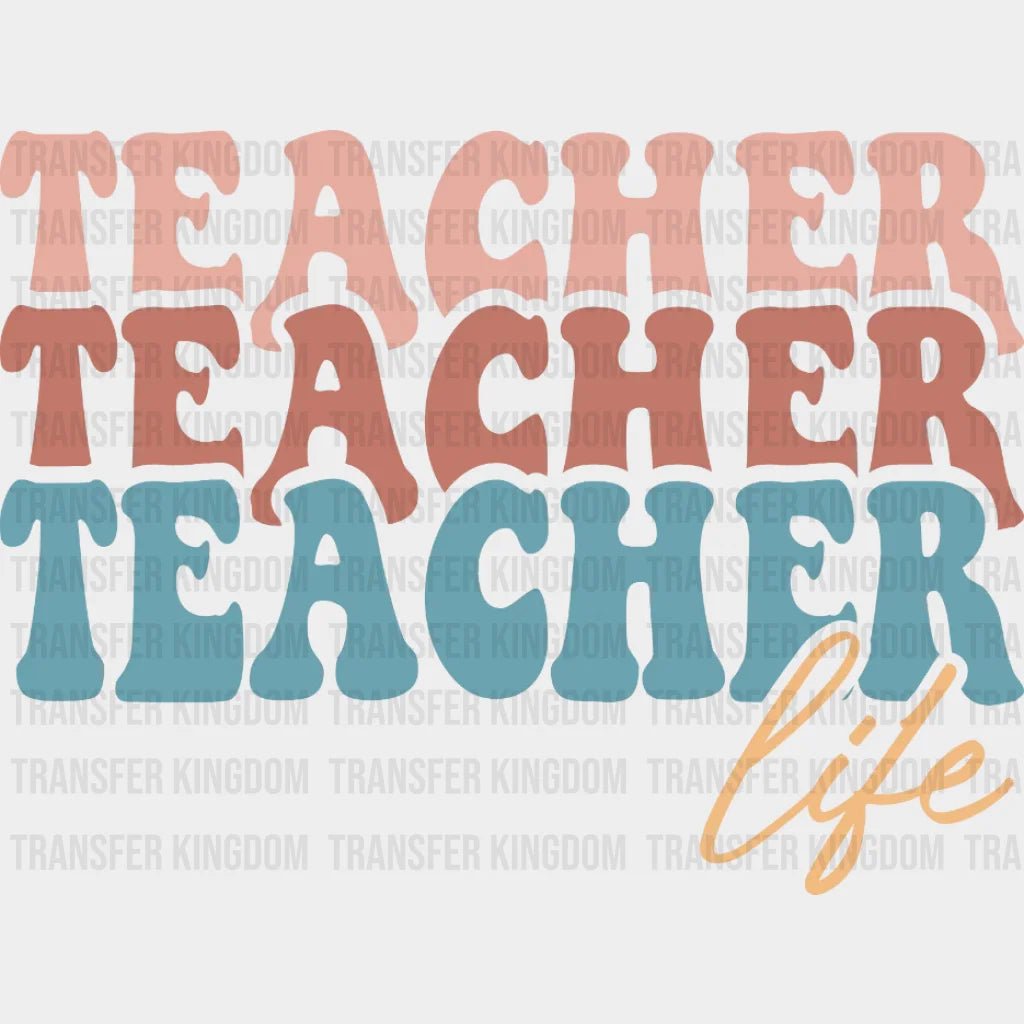 Teacher Life Dtf Transfer