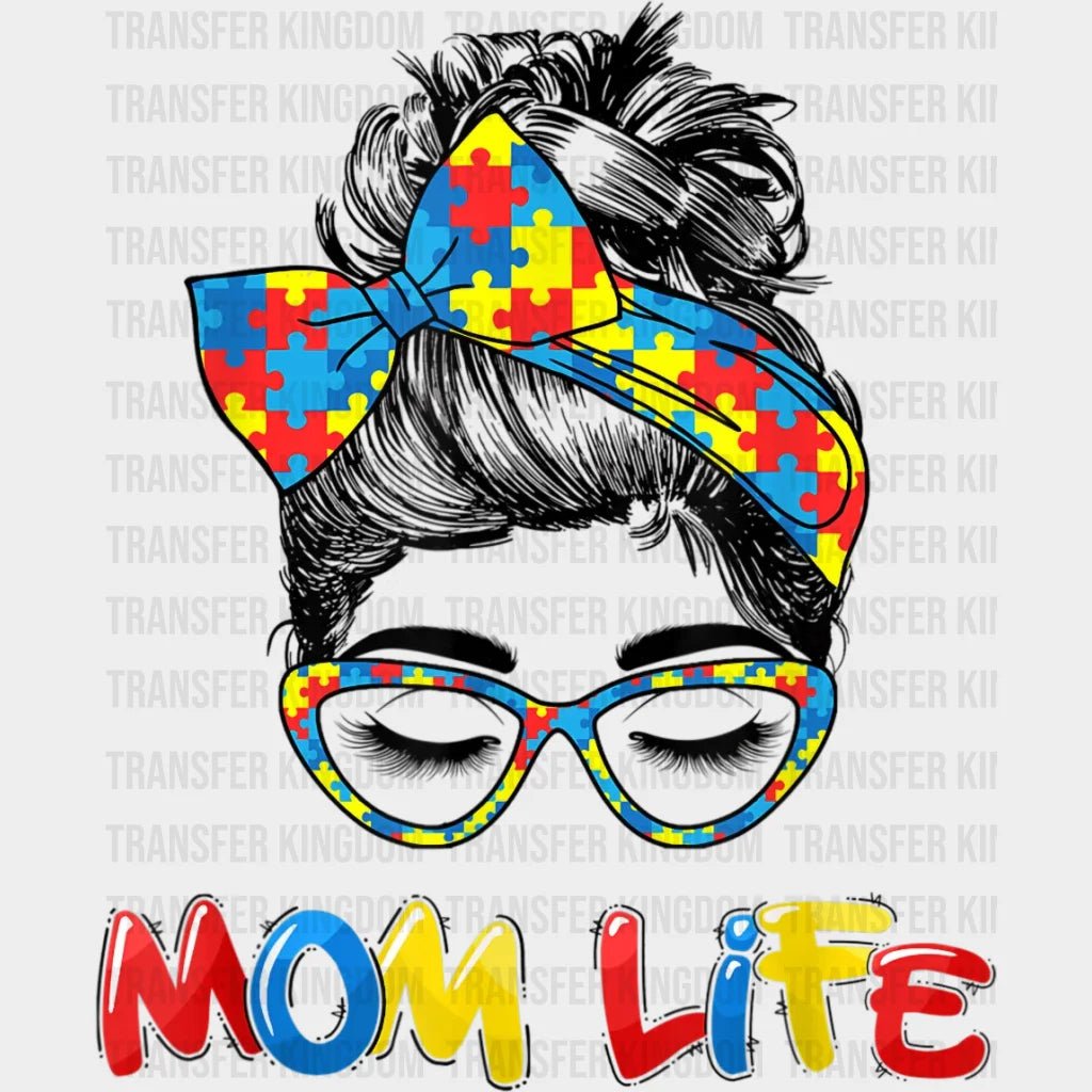 The Autistic Autism Awareness Puzzle Pieces Mom Life- Autism Awareness And Support - Women Messy Bun - Design - DTF heat transfer - Transfer Kingdom