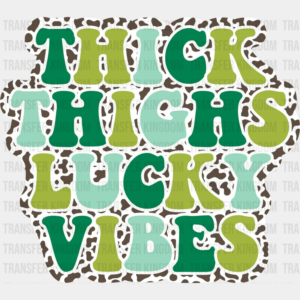 Thick Thighs Lucky Vibes St. Patrick's Day Design - DTF heat transfer - Transfer Kingdom