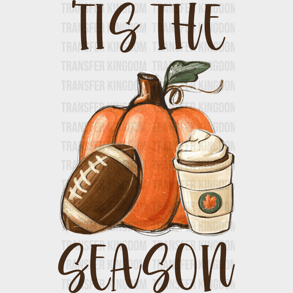 Tis The Season Thanksgiving Design - Dtf Heat Transfer