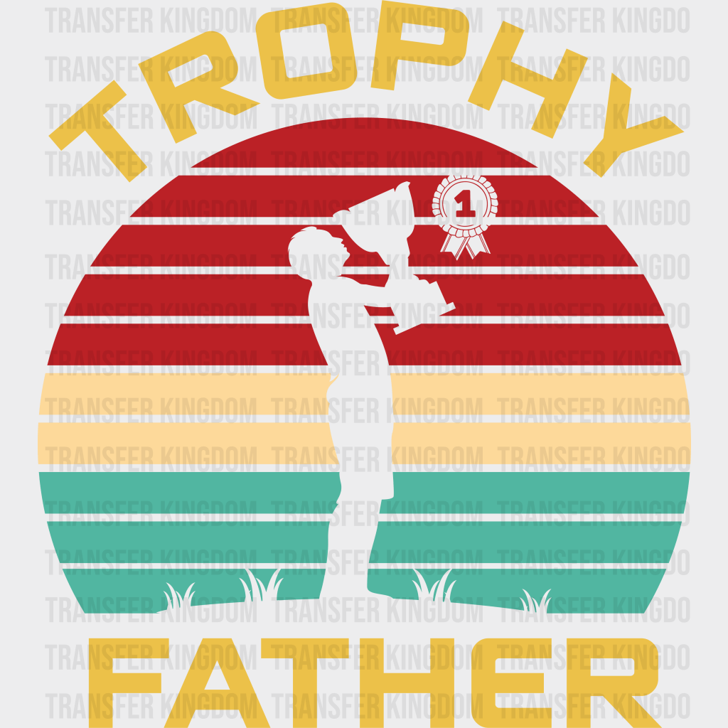 Trophy Father Design - DTF heat transfer - Transfer Kingdom