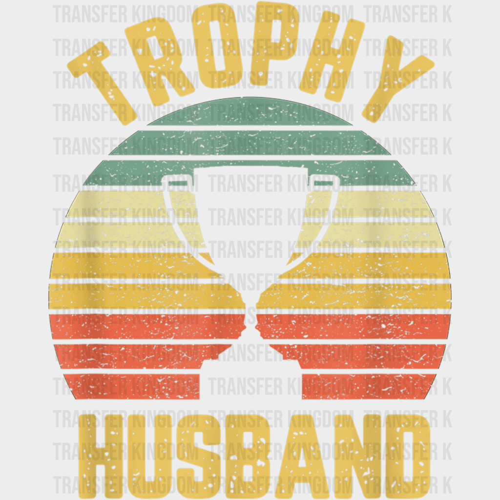 Trophy Husband Design - DTF heat transfer - Transfer Kingdom