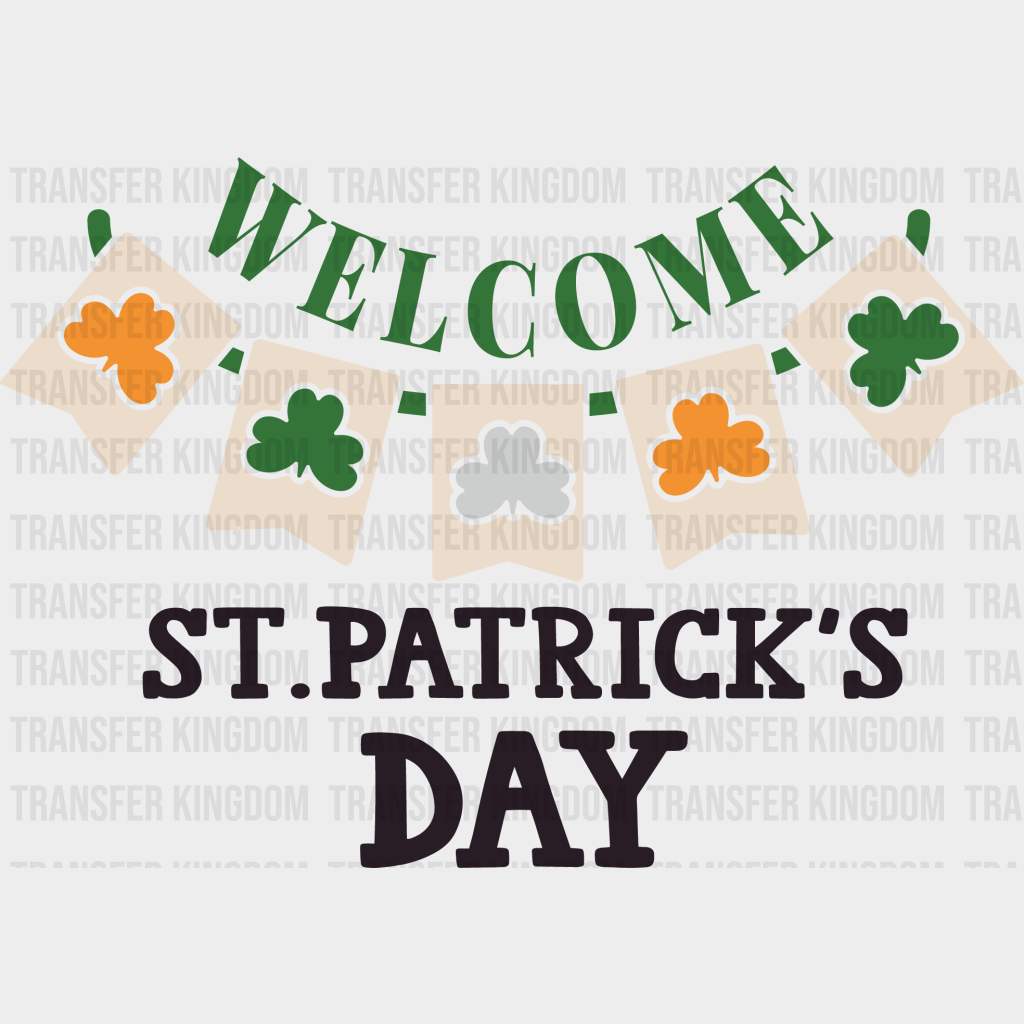 Welcome St. Patrick's Day Design - DTF heat transfer - Transfer Kingdom