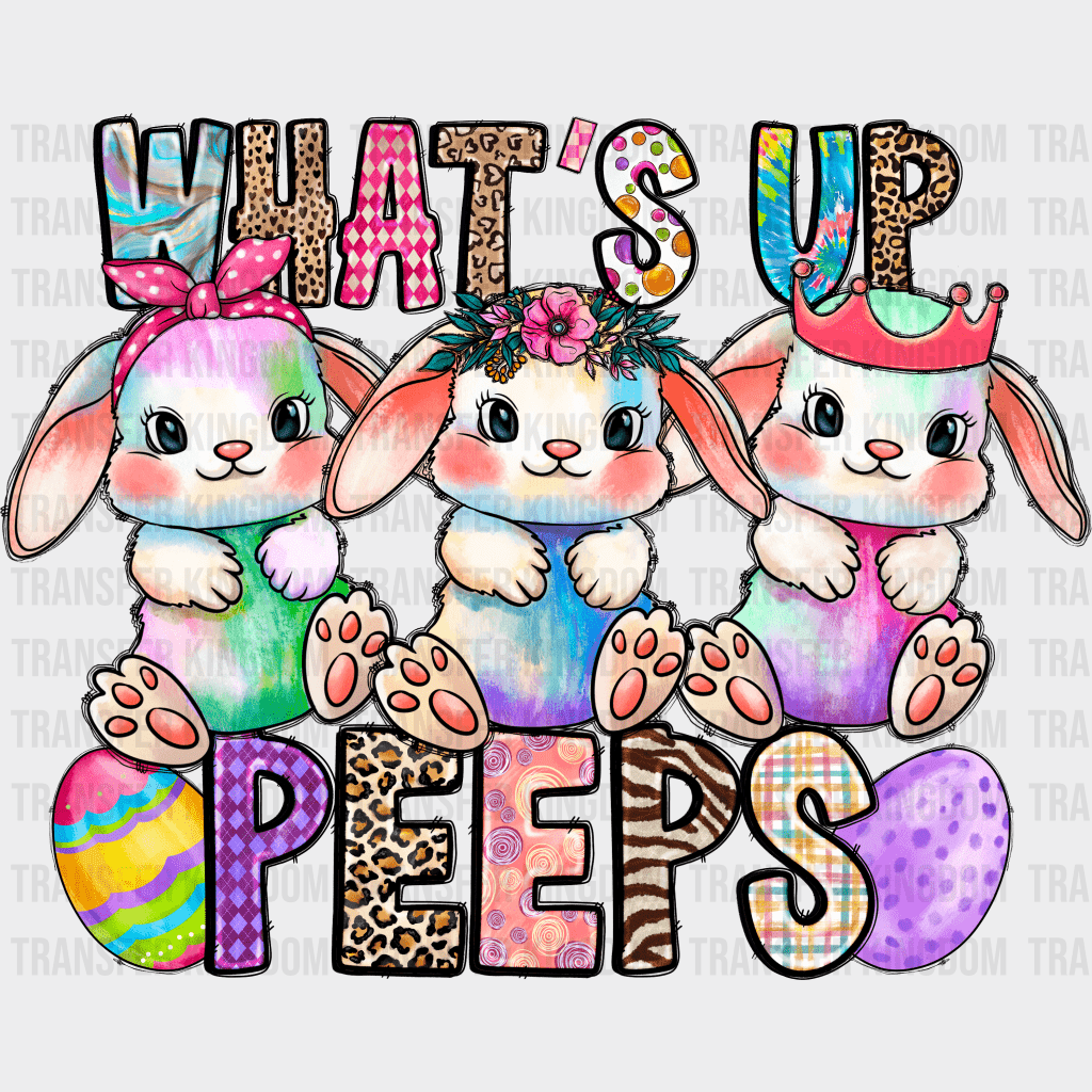 What's Up Peeps Easter Design - DTF heat transfer - Transfer Kingdom