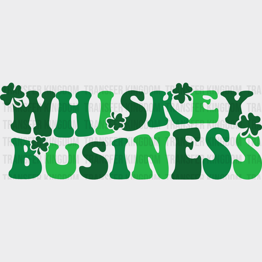 Whiskey Business St. Patrick's Day Design - DTF heat transfer - Transfer Kingdom