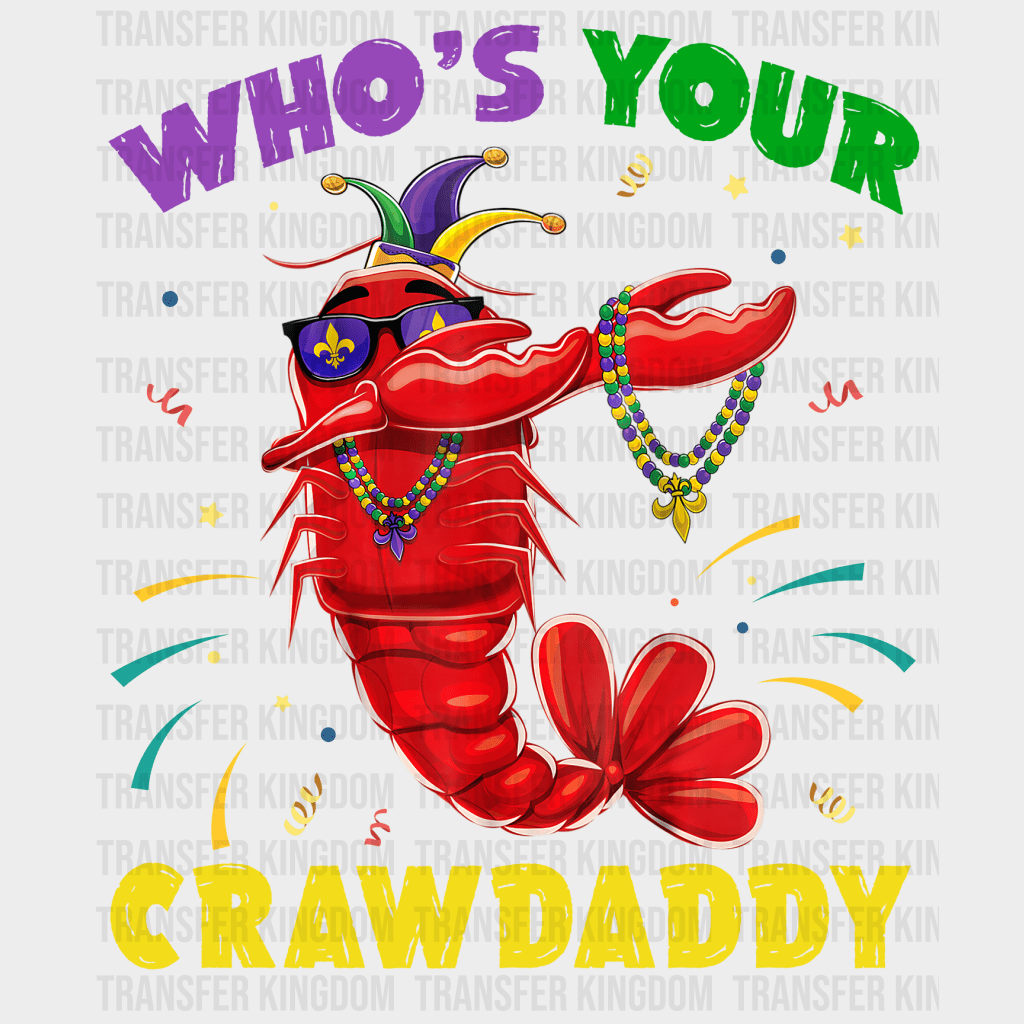 Who's Your Crawdaddy Design - DTF heat transfer - Transfer Kingdom