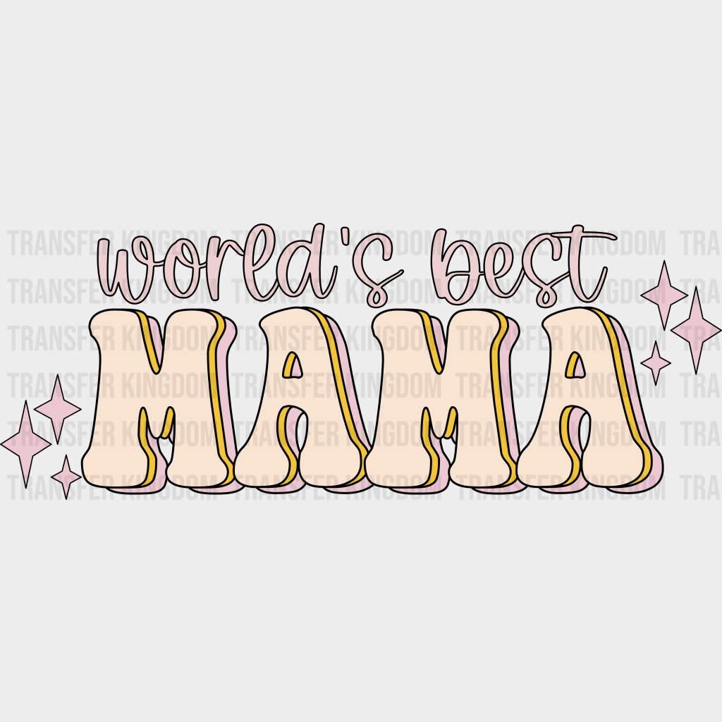 World's Best Mama - Mothers Day - Funny Mom - Design - DTF heat transfer - Transfer Kingdom