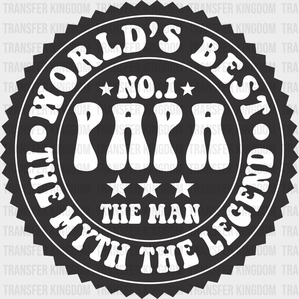 World's Best No.1 Papa The Man The Myth The Legend Design - DTF heat transfer - Transfer Kingdom