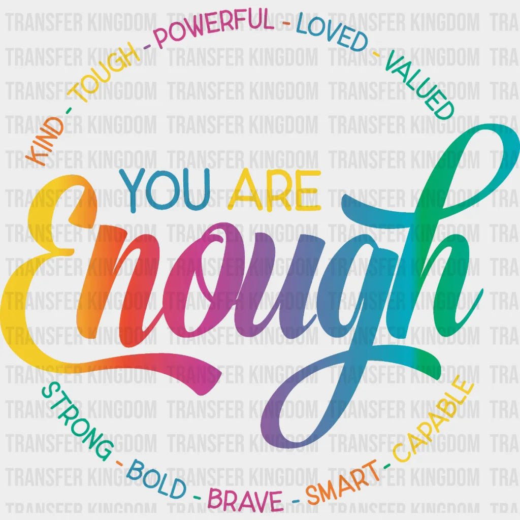 You Are Enough Kind Though Powerful Loved Valued Strong Bold Brave Smart Capable - Motivational