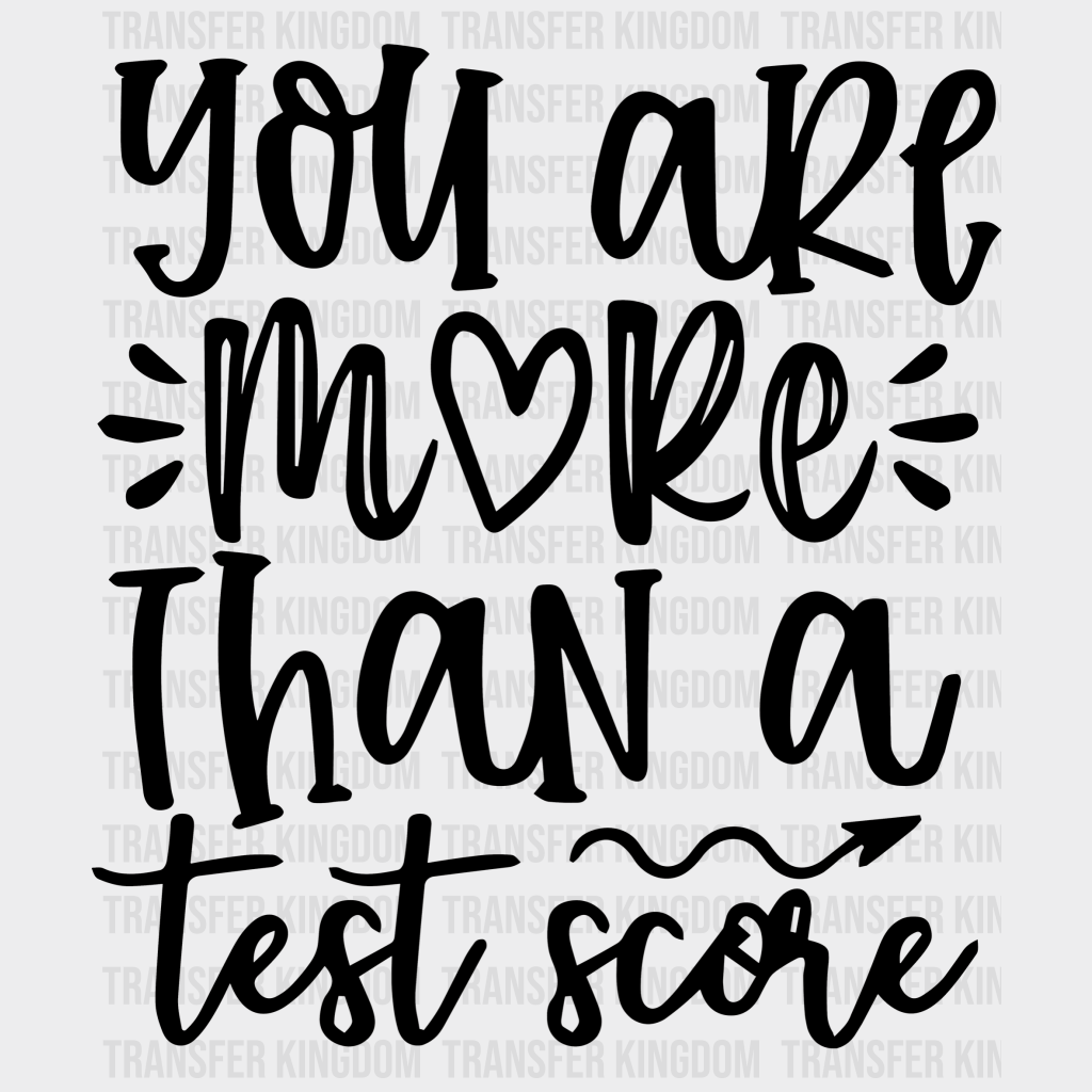You Are More Than A Test Score 100 Days Of School Design - DTF heat transfer - Transfer Kingdom