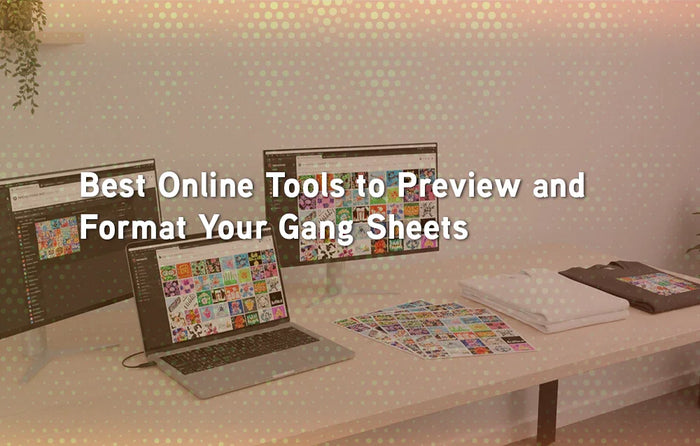 Best Online Tools to Preview and Format Your Gang Sheets