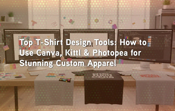 Top T-Shirt Design Tools: How to Use Canva, Kittl & Photopea for Stunning Custom Apparel
