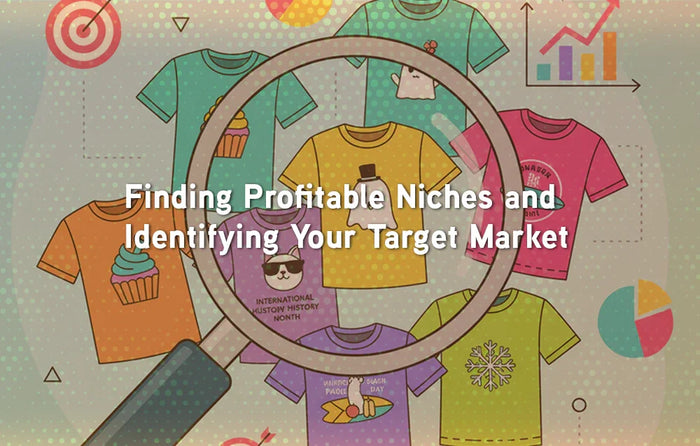 Finding Profitable Niches and Identifying Your Target Market
