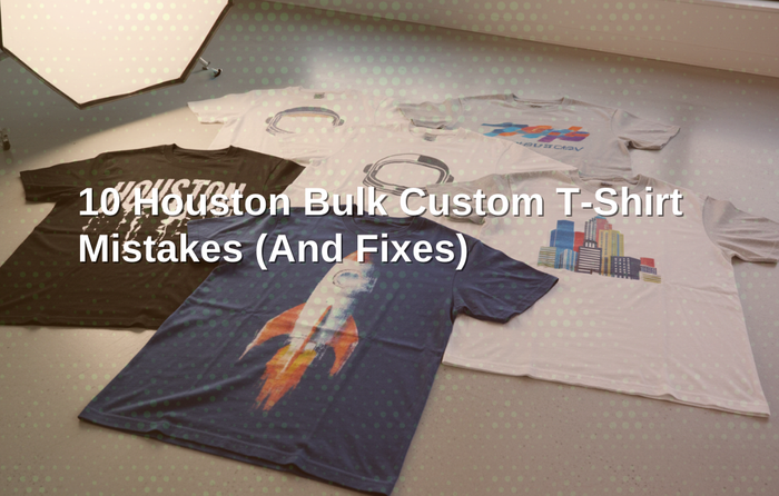 Houston custom t-shirt mistakes illustration