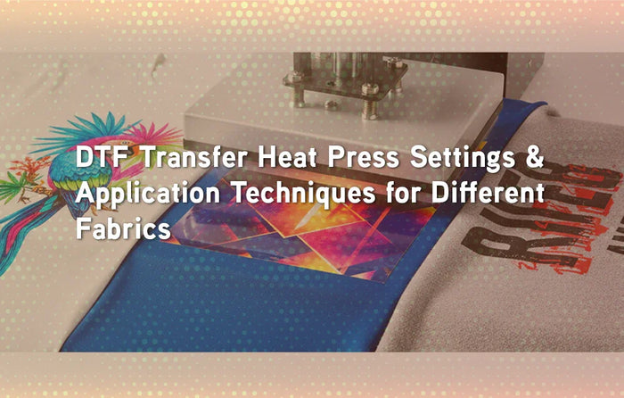 DTF Transfer Heat Press Settings & Application Techniques for Different Fabrics