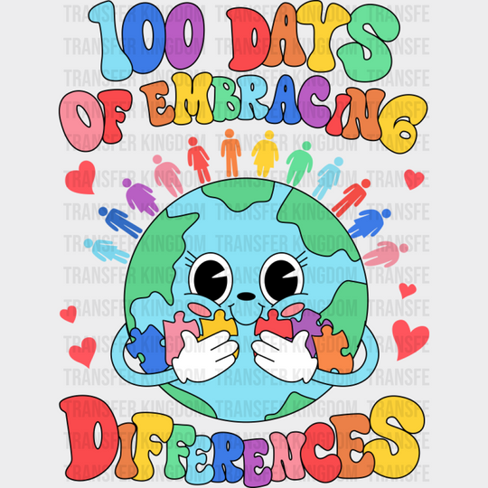 100 Days Of Embracing Differences - Autism Awareness DTF Transfer