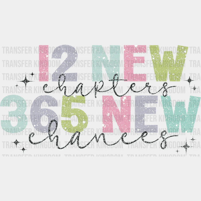 12 New Chapter 365 New Chances - New Year DTF heat transfer