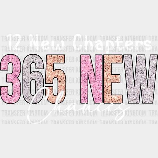 12 New Chapters 365 Chances - Year Dtf Heat Transfer Unisex S & M (10’’) / Light Color Design