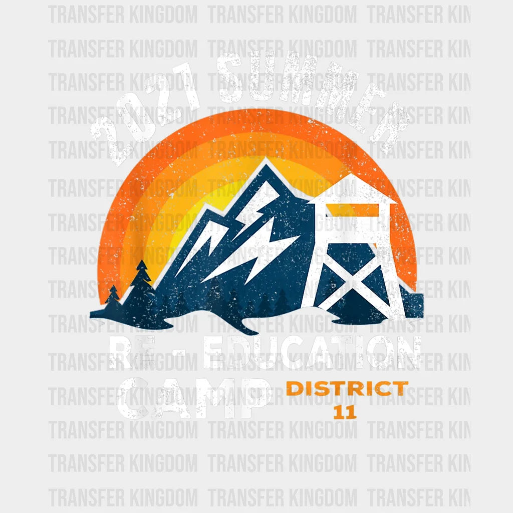 2021 Summer Re-Education Camp District 11 - Group Lovers Design Dtf Heat Transfer