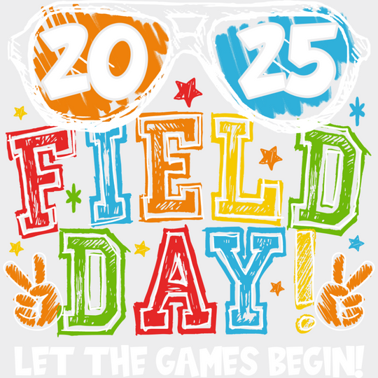 2025 Field Day Let The Games Begin Colorful Design - Field Day DTF Transfer Adult Unisex - S & M (10’’) / Light Color