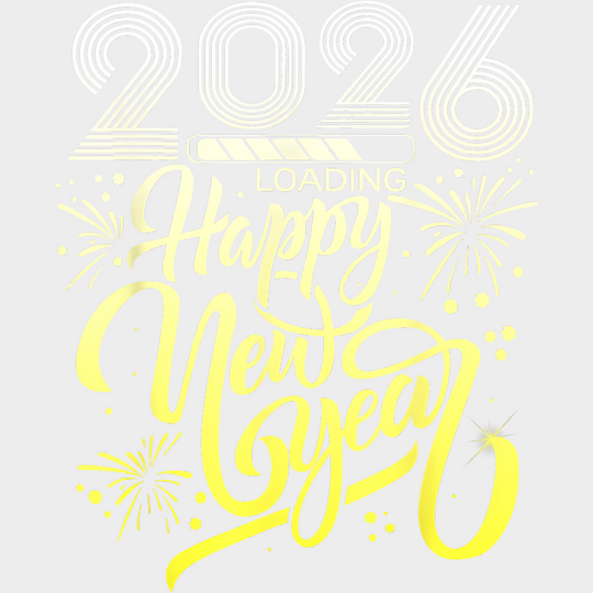 2026 Loading... Happy New Year B&W - New Year DTF Transfer Adult Unisex - S & M (10’’) / Light Color Design (See